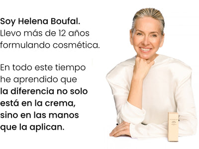 Soy Helena Boufal.
Llevo más de 12 años formulando cosmética.
En todo este tiempo he aprendido que la diferencia no solo está en la crema, sino en las manos que la aplican.