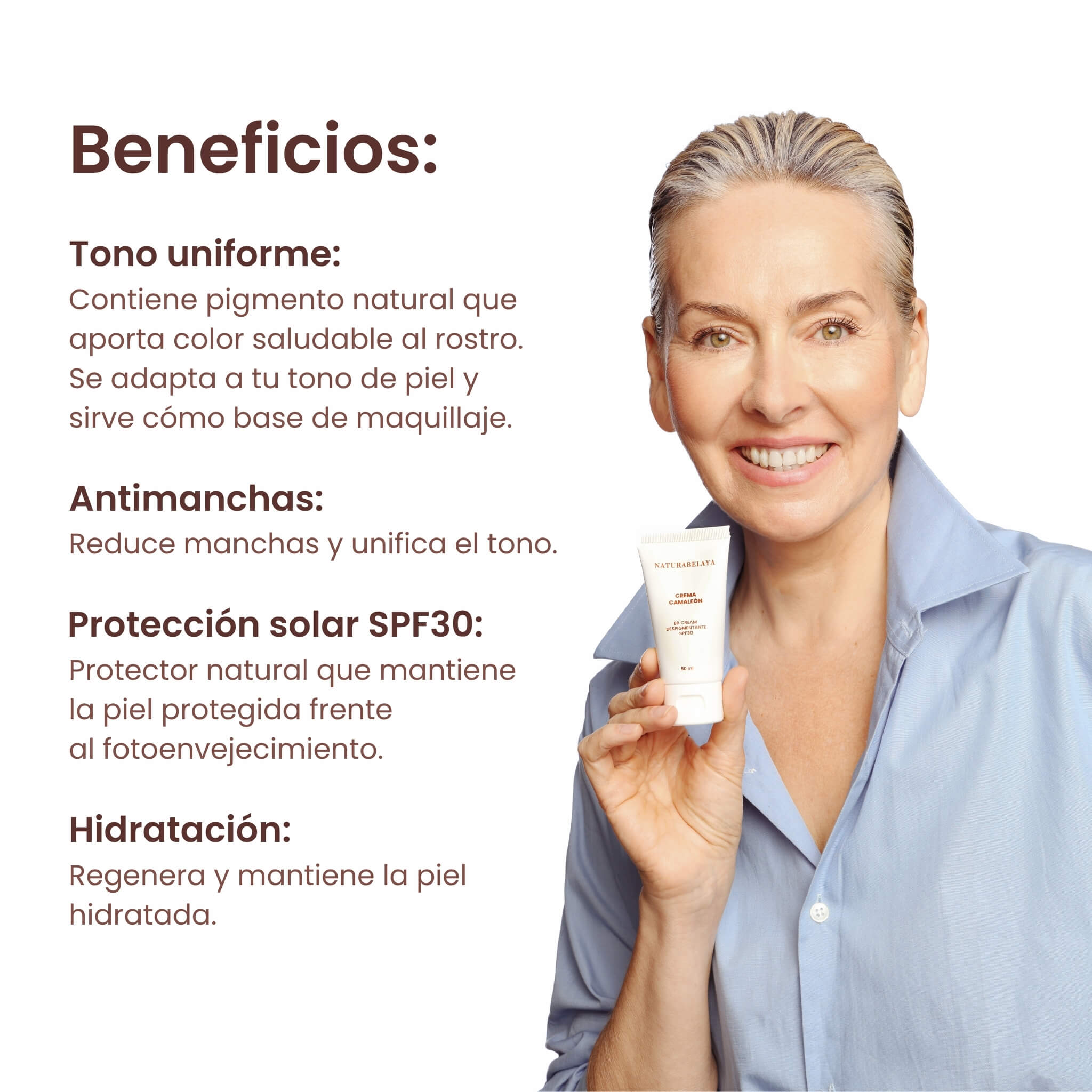 Con la crema obtendrás los siguientes beneficios:
Tono uniforme: Contiene pigmento natural que aporta color saludable al rostro.Se adapta a tu tono de piel y 
sirve cómo base de maquillaje.
Antimanchas: Reduce manchas y unifica el tono.
Protección solar SPF30: Protector natural que mantiene la piel protegida frente al fotoenvejecimiento.
Hidratación: Regenera y mantiene la piel hidratada.